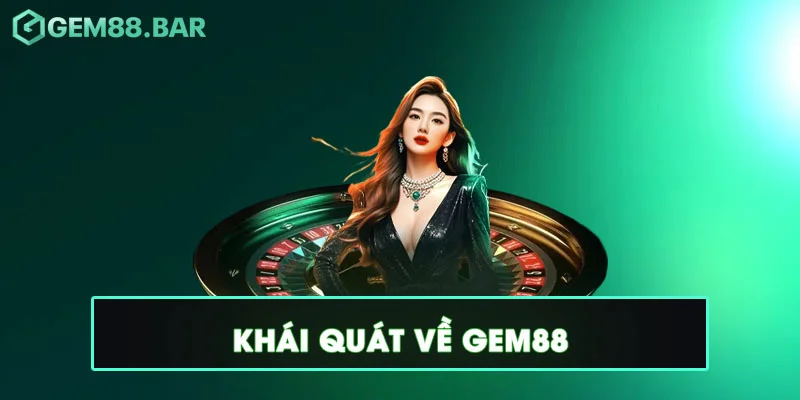 Khái Quát về Gem88